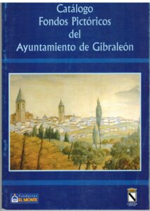 Portada CATALOGO FONDOS PICTORICOS DEL AYUNTAMIENTO DE GIBRALEON - - - FUNDACION EL MONTE