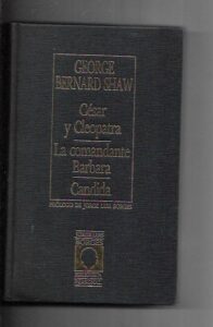 Portada CESAR Y CLEOPATRA  LA COMANDANTE BARBARA  CANDIDA  - GEORGE BERNARD SHAW - ORBIS