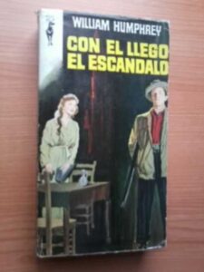 Portada CON EL LLEGO EL ESCANDALO - WILLIAM HUMPHREY - PLAZA Y JANES