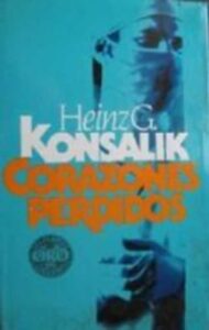 Portada CORAZONES PERDIDOS - HEINZ G. KONSALIK - CIRCULO DE LECTORES