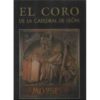 Portada CORO DE LA CATEDRAL DE LEON - MAXIMO GOMEZ RASCON NORBERTO CABEZAS - EDILESA
