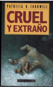 Portada CRUEL Y EXTRAÑO - PATRICIA CORNWELL - CIRCULO DE LECTORES