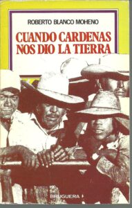 Portada CUANDO CARDENAS NOS DIO LA TIERRA - ROBERTO BLANCO MOHENO - BRUGUERA