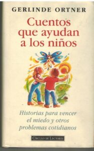 Portada CUENTOS QUE AYUDAN A LOS NIÑOS - GERLINDE ORTNER - CIRCULO DE LECTORES