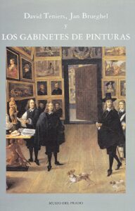 Portada DAVID TEINIERS JAN BRUEGHEL Y LOS GABINETES DE PINTURA - VARIOS AUTORES - MUSEO DEL PRADO