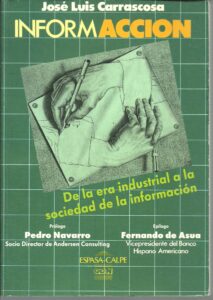 Portada DE LA ERA INDUSTRIAL A LA SOCIEDAD DE LA INFORMACION - JOSE LUIS CARRASCOSA - ESPASA CALPE