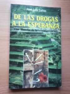 Portada DE LAS DROGAS A LA ESPERANZA. UNA FILOSOFIA DE LA REHUMANIZACION - JOSE LUIS CAÑAS - SAN PABLO