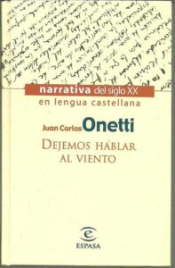 Portada DEJEMOS HABLAR AL VIENTO - JUAN CARLOS ONETTI - ESPASA CALPE