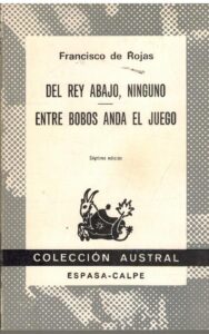 Portada DEL REY ABAJO NINGUNO  ENTRE BOBOS ANDA EL JUEGO - FRANCISCO DE ROJAS - ESPASA CALPE