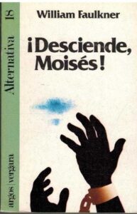 Portada DESCIENDE MOISES - WILLIAM FAULKNER - ARGOS VERGARA