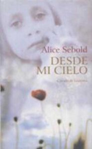 Portada DESDE MI CIELO - ALICE SEBOLD - CIRCULO DE LECTORES