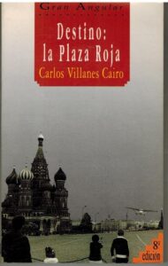 Portada DESTINO: LA PLAZA ROJA - CARLOS VILLANES CAIRO - SM GRAN ANGULAR