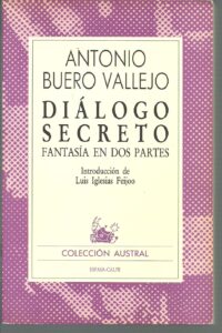 Portada DIALOGO SECRETO. FANTASIA EN DOS PARTES - ANTONIO BUERO VALLEJO - ESPASA CALPE