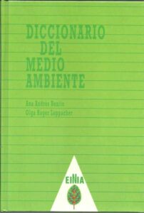 Portada DICCIONARIO DEL MEDIO AMBIENTE - ANA ANDRES BENITO, OLGA ROGER LOPPACHER - EINIA