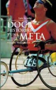 Portada DOCE HISTORIAS Y UNA META - LUIS LEARDY - COMITE PARALIMPICO ESPAÑOL