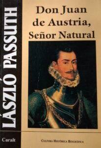 Portada DON JUAN DE AUSTRIA SEÑOR NATURAL - LASZLO PASSUTH - CARALT