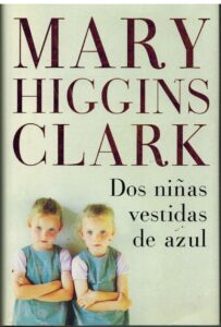 Portada DOS NIÑAS VESTIDAS DE AZUL - MARY HIGGING CLARK - PLAZA Y JANES
