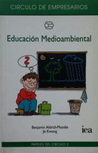 Portada EDUCACION MEDIOAMBIENTAL - BENJAMIN ALDRICH MOODIE / JO KWONG - CIRCULO DE EMPRESARIOS