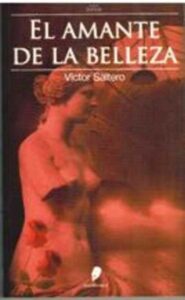 Portada EL AMANTE DE LA BELLEZA - VICTOR SALTERO - IS EDITORIAL