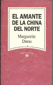 Portada EL AMANTE DE LA CHINA DEL NORTE - MARGUERITE  DURAS - RBA