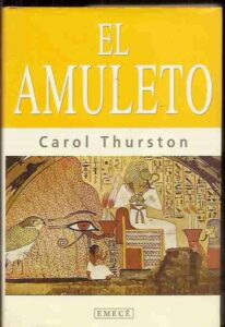 Portada EL AMULETO - CAROL THURSTON - EMECE