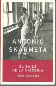 Portada EL BAILE DE LA VICTORIA - ANTONIO SKARMETA - PLANETA