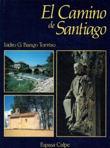 Portada EL CAMINO DE SANTIAGO - ISIDRO G. BANGO TORVISO - ESPASA CALPE