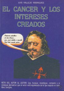 Portada EL CÁNCER Y LOS INTERESES CREADOS - LUIS VALLEJO RODRIGO - AUTOEDICION