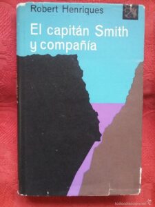 Portada EL CAPITAN SMITH Y COMPAÑIA - ROBERT HENRIQUES - DESTINO