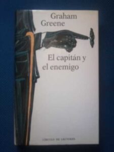 Portada EL CAPITAN Y EL ENEMIGO - GRAHAM GREENE - CIRCULO DE LECTORES