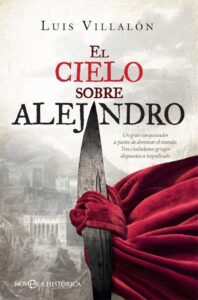 Portada EL CIELO SOBRE ALEJANDRO - LUIS VILLALÓN CAMACHO - LA ESFERA DE LOS LIBROS