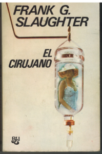 Portada EL CIRUJANO - FRANK G SLAUGHTER - CARALT