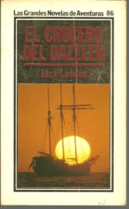 Portada EL CRUCERO DEL DAZZLER - JACK LONDON - ORBIS