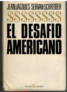 Portada EL DESAFIO AMERICANO - JEAN-JACQUES SERVAB-SCHREIBER - PLAZA Y JANES
