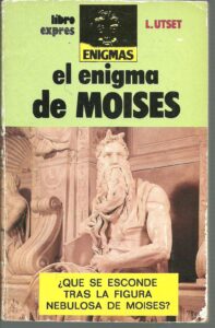 Portada EL ENIGMA DE MOISES ¿QUE ESCONDE TRAS LA FIGURA NEBULOSA DE MOISES? - L.UTSET - LIBRO EXPRESS