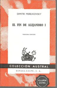 Portada EL FIN DE ALEJANDRO I - DIMITRI MEREJKOVSKY - ESPASA CALPE