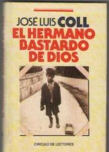 Portada EL HERMANO BASTARDO DE DIOS - JOSE LUIS COLL - CIRCULO DE LECTORES