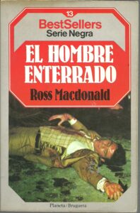 Portada EL HOMBRE ENTERRADO - ROSS MACDONALD - PLANETA BRUGUERIA