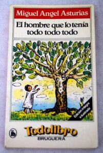 Portada EL HOMBRE QUE LO TENIA TODO TODO TODO - MIGUEL ANGEL ASTURIAS - BRUGUERA