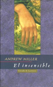 Portada EL INSENSIBLE - ANDREW MILLER - CIRCULO DE LECTORES