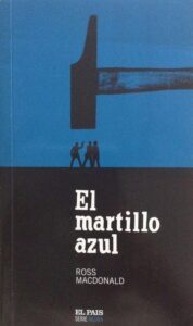 Portada EL MARTILLO AZUL - ROSS MACDONALD - EL PAIS