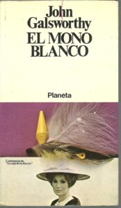 Portada EL MONO BLANCO - JOHN GALSWORTHY - PLANETA