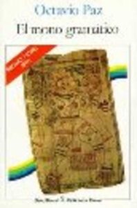 Portada EL MONO GRAMATICO - OCTAVIO PAZ - SEIX BARRAL