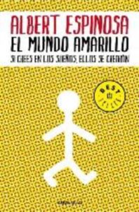 Portada EL MUNDO AMARILLO - ALBERT ESPINOSA - DEBOLSILLO
