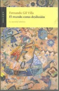 Portada EL MUNDO COMO DESILUSION. LA SOCIEDAD NIHILISTA - FERNANDO GIL VILLA - EDICIONES LIBERTARIAS