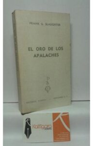 Portada EL ORO DE LOS APACHES - FRANK G SLAUGHTER - PLAZA Y JANES