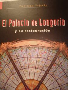 Portada EL PALACIO DE LONGORIA Y SU RESTAURACION - SANTIAGO FAJARDO - JOSEBA LOPEZOTERGA