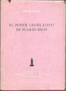 Portada EL PODER LEGISLATIVO DE PUERTO RICO - NESTOR RIGUAL - EDICIONES DE LA TORRE