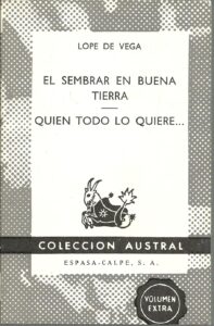 Portada EL SEMBRAR EN BUENA TIERRA  QUIEN TODO LO QUIERE - LOPE DE VEGA - ESPASA CALPE