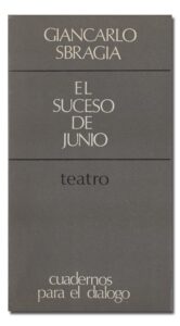 Portada EL SUCESO DE JUNIO - GIANCARLO SBRAGIA - CUADERNOS PARA EL DIALOGO